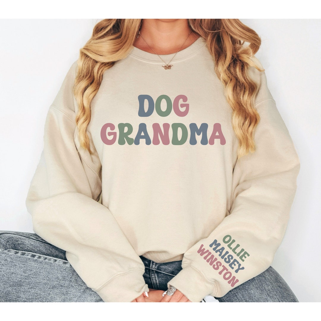 Dog Grandma Sweatshirt Pet Grandparent Dog Grandparent Gift Etsy