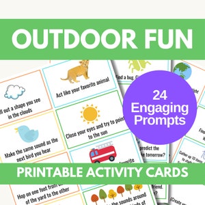 May include: A collection of printable activity cards with the text "OUTDOOR FUN" and "PRINTABLE ACTIVITY CARDS". The cards feature illustrations and prompts such as "Act like your favorite animal" and "Close your eyes and try to point to the sun". A purple circle reads "24 Engaging Prompts".