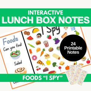 May include: A colorful educational print featuring the text "Interactive Lunch Box Notes." The print includes illustrations of various foods and the text "Foods, Can you find: Salad, I Spy." A black circle displays "24 Printable Notes."