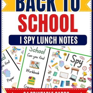 May include: A set of 24 printable Back to School I Spy lunch note cards featuring colorful illustrations of school supplies like crayons, workbooks, scissors, and a school building. The text reads Back to School, I Spy Lunch Notes, and 24 Printable Cards.