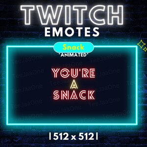 Twitch Animated Emote / You&#39;re A Snack / Neon Sign / Funny / Gamer / Streamer / Streamer Graphics