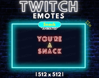 Twitch Animated Emote / You&#39;re A Snack / Neon Sign / Funny / Gamer / Streamer / Streamer Graphics