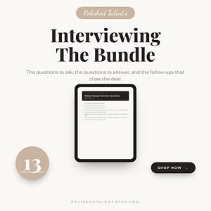 May include: An advertisement for "Interviewing The Bundle" with text on a tablet screen. The image includes the text "Polished Talent's" and "13 PAGE WORKBOOK". A black button reads "SHOP NOW". The text reads "The questions to ask, the questions to answer, and the follow-ups that close the deal."