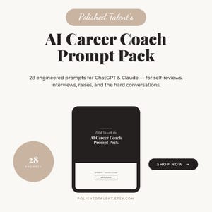 May include: A digital product titled "AI Career Coach Prompt Pack" with the text "Polished Talent's" at the top. The pack includes 28 prompts for ChatGPT & Claude. A "Shop Now" button is visible.