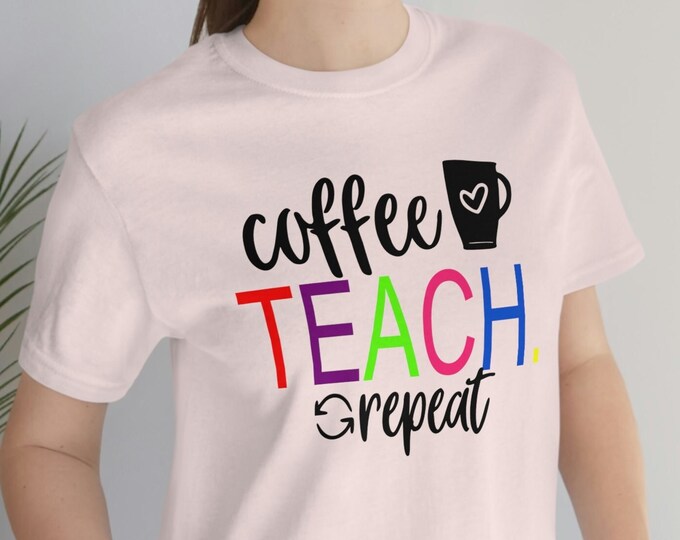 Coffee Teach Grade Repeat T Shirt a Teachers Life Shirts