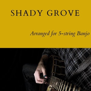 Shady Grove Beginner Banjo TAB -Digital Download  PDF - Bluegrass