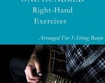 100 Right-Hand Exercises For Banjo: Warmup Rolls-Digital DOWNLOAD PDF