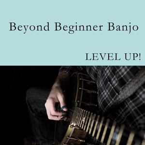 Beyond Beginner BANJO Songbook: 12 Banjo TABs - Instant Digital Download PDF