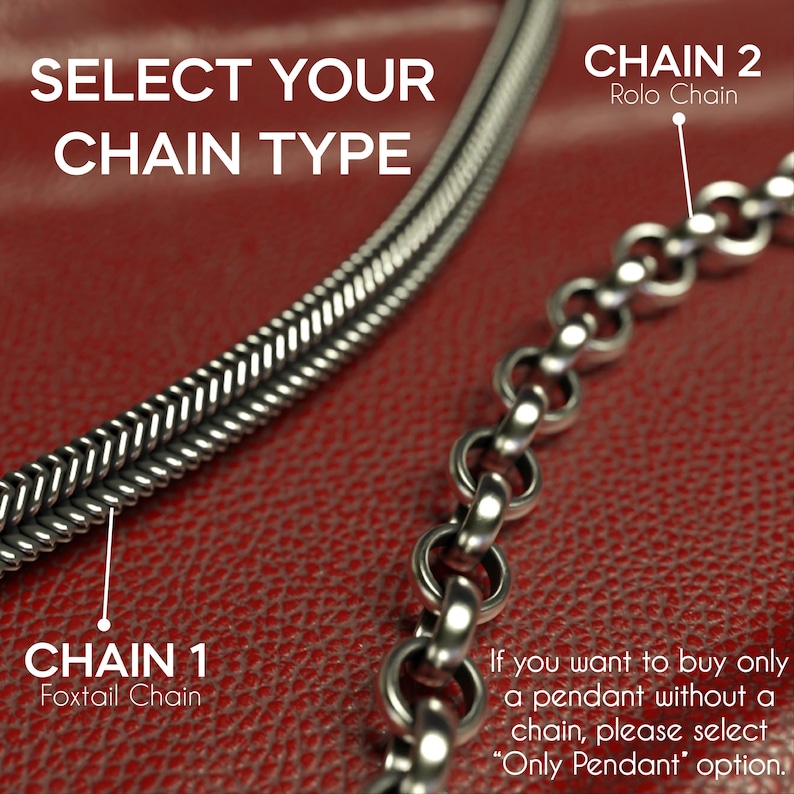 May include: Close-up of two silver chain styles: a foxtail chain and a rolo chain. The image includes the text "SELECT YOUR CHAIN TYPE" and instructions for purchasing a pendant without a chain.
