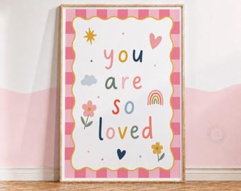 You Are So Loved Print - Nursery Wall Art, Kids Bedroom Decor, Girls Playroom Poster