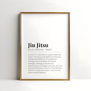 Peut inclure: Une d&eacute;finition imprimable du Jiu Jitsu, un art martial originaire du Japon. La d&eacute;finition est &eacute;crite en noir sur fond blanc avec un cadre dor&eacute;.