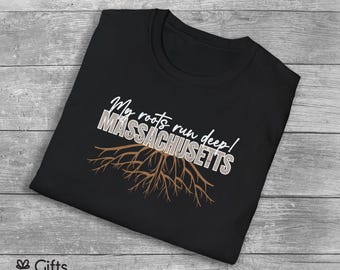 Massachusetts Roots Shirt My Roots Run Deep T-Shirt State Pride Tee MA Gift for Mom Dad Birthday Mothers Day Fathers Day