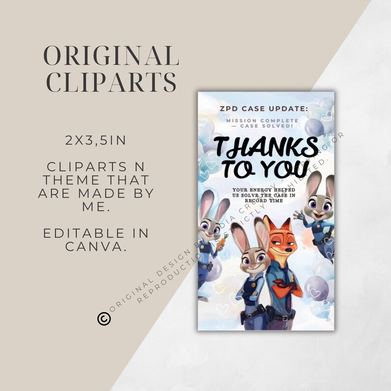 May include: A rectangular graphic featuring characters from the animated film "Zootopia." The design includes the text "THANKS TO YOU" and "ZPD CASE UPDATE: MISSION COMPLETE - CASE SOLVED!" The graphic is labeled "ORIGINAL CLIPARTS" and is editable in Canva.