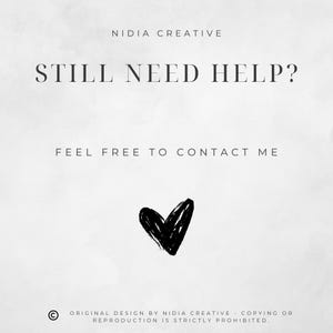 May include: A minimalist design featuring the text "STILL NEED HELP?" and "FEEL FREE TO CONTACT ME" in a simple font. A black heart is drawn below the text. The design is set against a textured, off-white background.