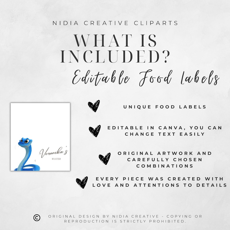 May include: White background with text "WHAT IS INCLUDED? Editable Food labels". Includes a blue cartoon snake and the words "Veronika's WATER". Also includes text: "UNIQUE FOOD LABELS", "EDITABLE IN CANVA, YOU CAN CHANGE TEXT EASILY".