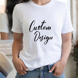 Custom T-Shirt, Customizable T-Shirt, Custom Shirt, Personalized T-Shirt, Custom Birthday Gift, Custom Unisex Shirts, Custom Logo T-Shirts