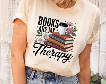 Books Are My Therapy Shirt, Book Lover Tee, Cute Readers Shirt, Books Club Shirt, Gift for Librarian