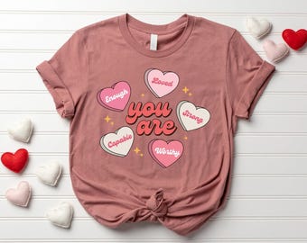 You Are Valentine Heart Shirt, Motivational Valentines Day Tee, You Are Loved Valentines Gift, You Are Enough Valentines Shirt, Love Shirt