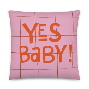 Funda de almohada con frase "Sí, bebé", refranes, regalo, idea de regalo, almohada, funda de cojín, almohada decorativa, almohada de peluche, motivación moderna, idea de decoración, decoración, sala de estar
