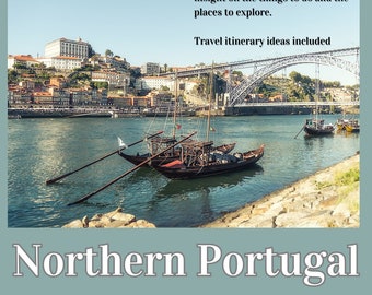 Porto & Beyond: A Guide to Northern Portugal (Free 7 Day Itinerary included)