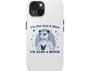 Mom Phone Case, Funny Phone Case, Not just a mom, iphone 15 16 case, Mom Gift, Funny Gift for Mom