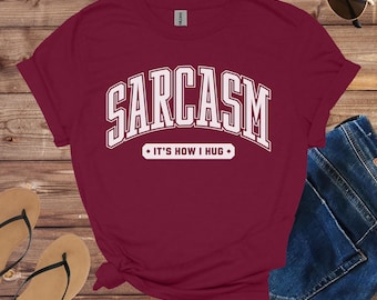 Sarcasm Shirt, Funny Humor Shirt, Unhinged Meme Shirt, Weird Dark Humor Shirt, Sarcastic Womens Tshirt, Womens Sarcastic Tee, Funny Shirt