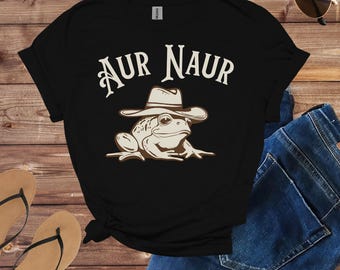 Aur Naur Shirt, Funny Aur Naur Shirt, Aussie Shirt, Trendy Meme Shirt, Australian Accent Shirt