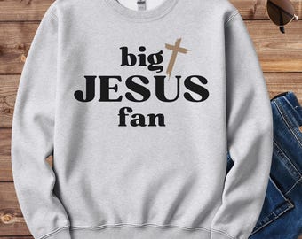 Big Jesus Fan Sweatshirt, Christian Graphic Sweatshirt, Faith Based Shirt, Trendy Religious Pullover, Modern Christian Apparel