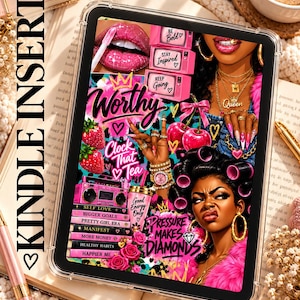 May include: A digital download Kindle insert featuring a vibrant collage of pink and black graphics, including text that reads Worthy, Clock That Tea, Pressure Makes Diamonds, and a list of goals like Self Love and More Money.