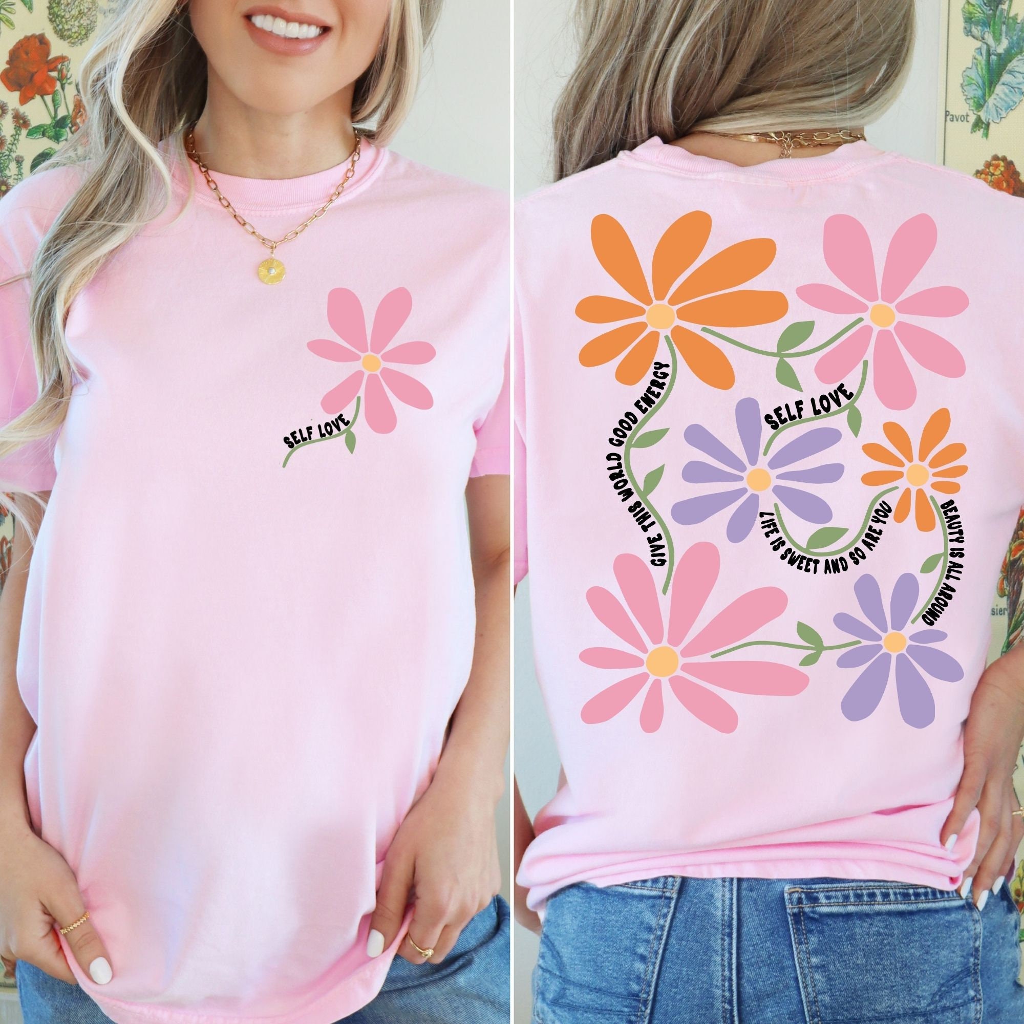 Self Love Inspirational Flower Market T-shirt With Front and Back