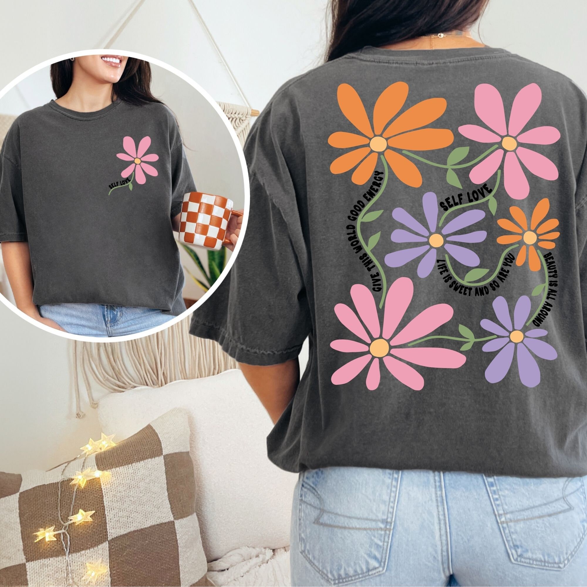 Self Love Inspirational Flower Market T-shirt With Front and Back