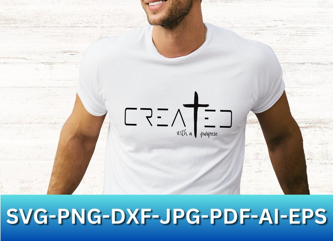 Created SVG | Created With a Purpose | Christian SVG | Christian Shirt ...