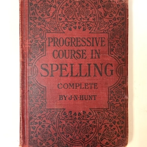 1910 Progressive Course in Spelling Vintage Book