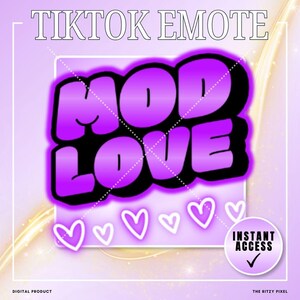 Puede incluir: Un gr&aacute;fico digital que presenta el texto TIKTOK EMOTE en la parte superior y MOD LOVE en letras grandes y negritas con degradado p&uacute;rpura y borde negro. Debajo del texto hay cinco contornos de corazones blancos. Un sello dice INSTANT ACCESS.
