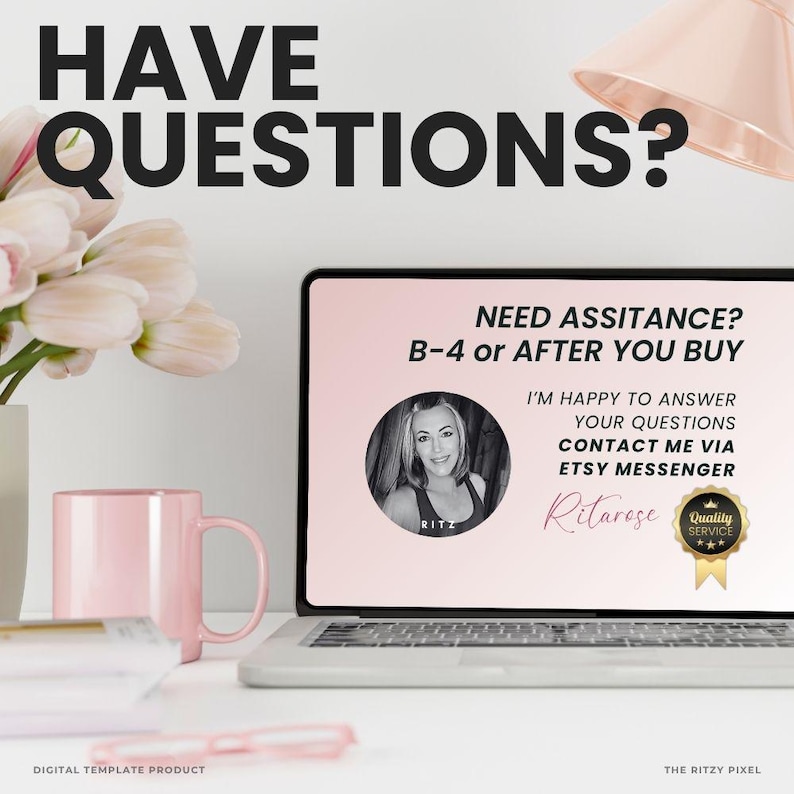 Puede incluir: Una pantalla de port&aacute;til que muestra informaci&oacute;n de atenci&oacute;n al cliente con el texto HAVE QUESTIONS?, NEED ASSITANCE? B-4 or AFTER YOU BUY, I'M HAPPY TO ANSWER YOUR QUESTIONS CONTACT ME VIA ETSY MESSENGER, Ritarose y una insignia dorada Quality Service.