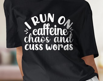 Funny shirt I Run On Caffeine Chaos And Cuss Words wl tee work out gym fitness funny tshirt ladies womens husband gift t-shirt