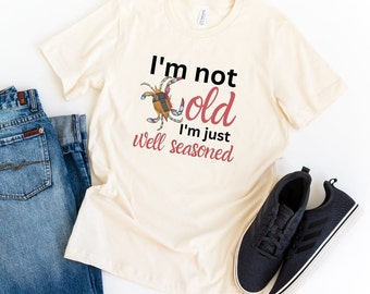 I'm not old; I'm just well-seasoned t-shirt, Maryland Lover, crab lover, Old Bay Seasoned To Perfection Crab T-ShirtMan t-shirt