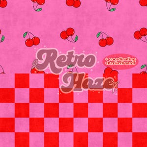 May include: A pink background with a pattern of red cherries and green leaves. The image also features the text "Retro Haze" in a retro font, with a red and pink checkerboard pattern at the bottom. The text "+ coordinating checkerboard!" is also present.