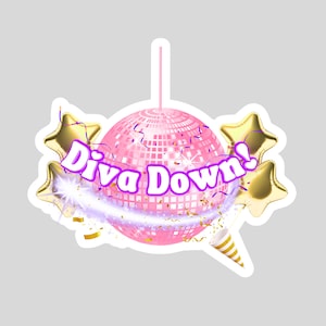 May include: Pink disco ball with gold stars and confetti, surrounded by a white swirl. The text "Diva Down!" is written in purple letters.