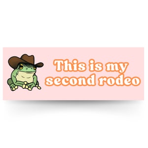 This Is My Second Rodeo - Funny Cowboy Tree Frog Vinyl Bumper Sticker