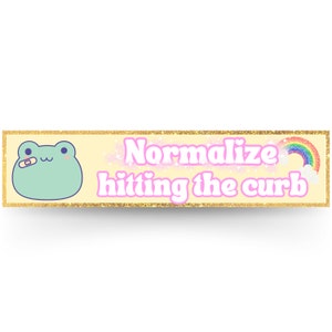 Normalize Hitting The Curb Vinyl Bumper Sticker - Funny Cute Frog Girly Meme    Gift
