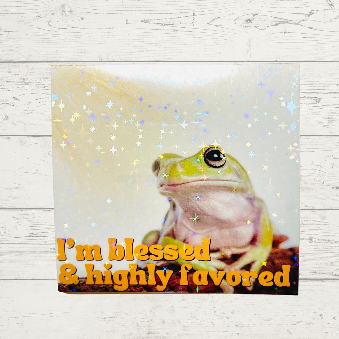 I’m Blessed and Highly Favored - Funny White’s Tree Frog Vinyl Bumper ...