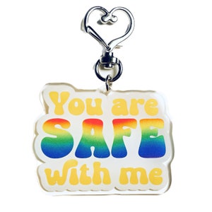 You Are Safe With Me Rainbow Acrylic Keychain -  Social Work Therapist Teacher Human Services Pediatric LGBTQ Pride Accessories Gift