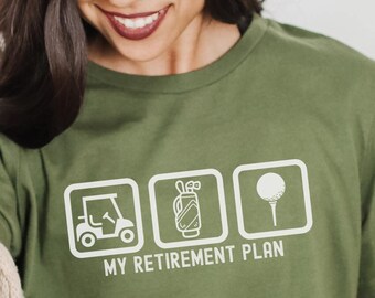 My Retirement Plan Golf T-Shirt, Retirement Gift for Men and Women, Retired Coworker Shirt, Empty Nest Golfer Tee Shirt, Funny Dad Shirt