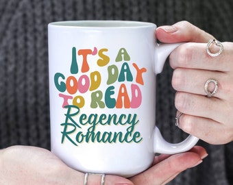 Its a Good Day to Read Regency Romance Mug, Romance Novel Reader Gift For Bookworm, Book Collector Coffee Cup, Library Fan Chick Lit Tea Cup