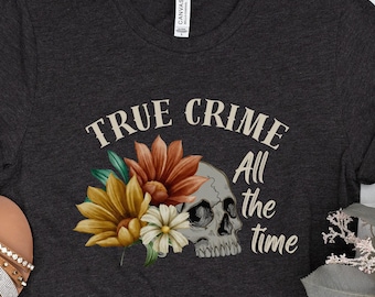True Crime T-Shirt Gift for Podcast Fans , Murder Podcast Tee
