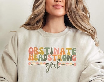 Obstinate Headstrong Girl Sweatshirt Gift for Jane Austen Lovers, Pride & Prejudice Reader Sweatshirt, Book Lover Sweater for Girls Women