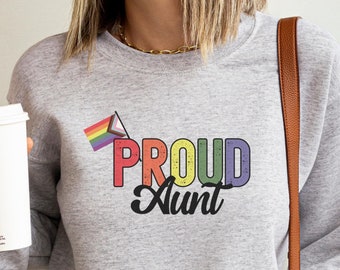 Proud Aunt Sweater,  Proud Auntie Sweatshirt, Pride Shirt, Pride Month Top, Pride All Year, Family Ally, LGBTQ Flag Shirt, Shirt For Women