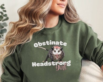 Obstinate Headstrong Girl Possum Sweatshirt for Jane Austen Lovers, Pride & Prejudice Reader Sweatshirt, Book Lover Sweater for Girls Women