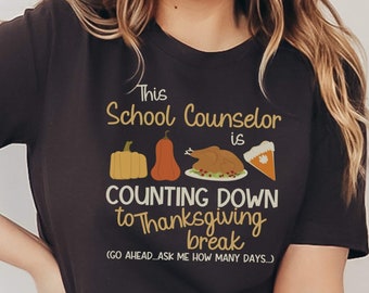 School Counselor Thanksgiving Shirt, Fall Break Counselor T-Shirt, Countdown to Holiday Front Office TShirt, Funny School Counseling Shirt